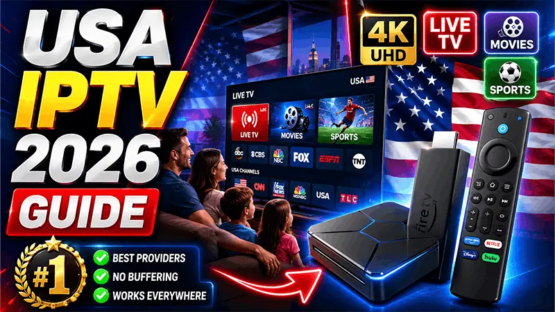 IPTV USA 2026: The Complete Guide for American Viewers